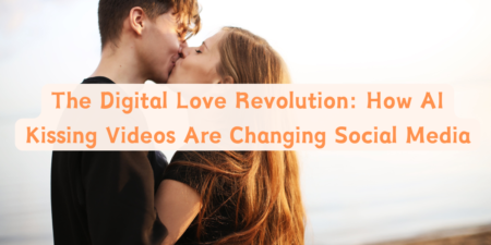 The Digital Love Revolution: How AI Kissing Videos Are Changing Social Media