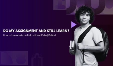 Do My Assignment and Still Learn How to Use Academic Help without Falling Behind